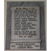 St Mary the Virgin, North Shoebury Church – Monument 10: To the Glory of God This tablet is erected by the people of North Shoebury, in memory of the following men of the parish who gave their lives for King and Country in the Great War, 1914-1919. === Albert George Bentley, Albert George Cracknell, Edward Dodd, James Henry Hunt, Walter Frederick Hunt, Charles Lancaster, Edward George Mobbs, Henry Wyatt. === Greater love hath no man that this, that a man lay down his life for his friends. St John, XV, 13. === Lest we forget. === 1939-1945 : George Lancaster, John Sterry, Leonard Webb