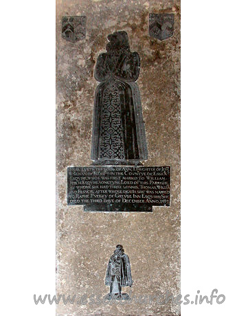 All Saints, Little Canfield Church – Here lyeth the bodie of Ann, Daughter of John? Wiseman of Felsted in the Countye of Essex Esquire, who was first maried to William Fytche Esquire, sometyme Lord of this Parrishe, by whome she had three sonnes, Thomas, William and Francis, after whose death, she was maried to Raphe Pudsey of Greyse Inn Esquire. She dies the third daye of December Anno 1593.