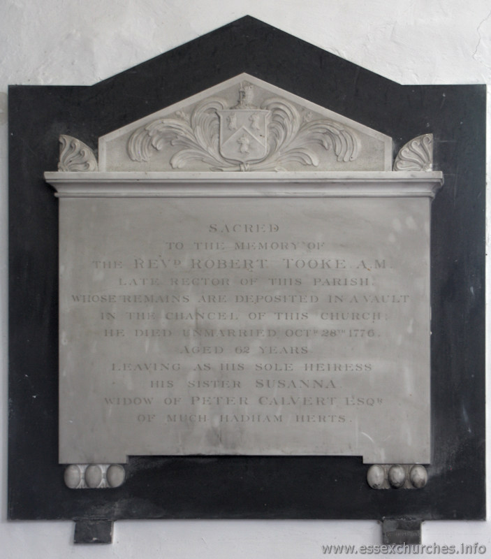 St Mary & All Saints, Lambourne Church – Sacred to the memory of the Revd Robert Tooke A.M. Late rector of this parish, whose remains are deposited in a vault in the chancel of this church; he died unmarried October 28th 1776, aged 62 years leaving as his sole heiress his sister Susanna, widow of Peter Calvert Esqr of Much Hadham, Hertfordshire.
