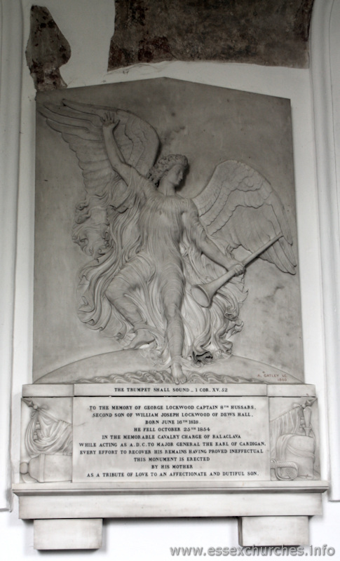 St Mary & All Saints, Lambourne Church – THE TRUMPET SHALL SOUND - 1 Corinthians.XV.52 To the memory of George Lockwood, Captain 8th Hussars, second son of William Joseph Lockwood of Dews Hall, born June 16th 1818. He fell October 25th 1854 in the memorable cavalry charge of Balaclava while acting as A.D.C. to Major General the Earl of Cardigan. Every effort to recover his remains having proved ineffectual this monument is erected by his mother as a tribute of love to an affectionate and dutiful son.