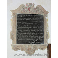 All Saints, Vange Church - To the memory of Mary the vertuous wife of 
George Maule Rector of this Parish, & Charles their Onely Child: Shee was the 
daughter of Justinian Champneis of Wrotham, and of Sarah, daughter of John 
Darell of Calehill in Kent, Esquires.

Shee dyed Septemb. 4th 1659.

Reader, putt of thy shooes, thou tread'st on Holy earth,
Where lyes the rarest Phoenix, and Her Onely Birth;
Whom Shee survived; O strange unheard of wonder!
But (Alas;) now dead, those pavements buried under:
Lament her loss, the world growes worse; of her rare brood
There is None left to breed the like; Shee was so good:
Blest Saint! onee myne AEquall; O might I now adore thee!
Thy bliss, My loss, that thou to rest art gon before mee:
O let thy Cinders warme that Bed of dust for mee,
(Thy mournfull Husband) till I come to ly by Thee.

Lugens fudit G: M: supradict
Sacr. Theolog. Baccalaur.


