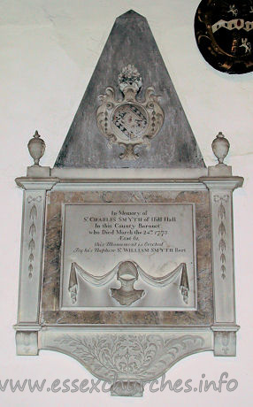 St Michael, Theydon Mount Church - 



	In Memory of
Sr CHARLES SMYTH of Hill Hall
In this County Baronet
who Died March the 24th 1773
AEtat 61.
this Monument is Erected
By his Nephew Sr William Smyth Bart



















