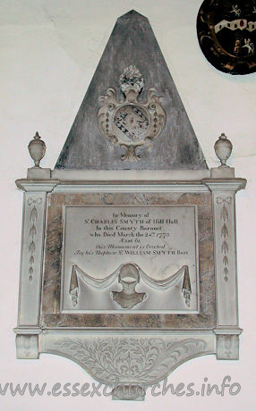 St Michael, Theydon Mount Church - 



	In Memory of
Sr CHARLES SMYTH of Hill Hall
In this County Baronet
who Died March the 24th 1773
AEtat 61.
this Monument is Erected
By his Nephew Sr William Smyth Bart



















