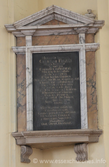 St Peter ad Vincula, Coggeshall Church - Memoria Sacrum === GULIELMI FULLER === Hujus parochia === Generosi, Cujus animi probitas, Morumq: Integritas, In Deum Pietas, Erga Socios Equitas. === Omnibus qui Illum reapse norint, Clarissime Effulserunt. Has Virtutes fervidas (quo dipse maluisset) Non flammam sed lucem. Eficientes nos visuros Credite posteri. Morti cessit die May 15th Anno Domini 1748 Etatis 68. === Hoc Marmor nitidum Tam charo capiti Grates persolvens dignas HENRICUS FULLER, Filius ejus superstes, Humillime Dat. Dicat. Dedicat.